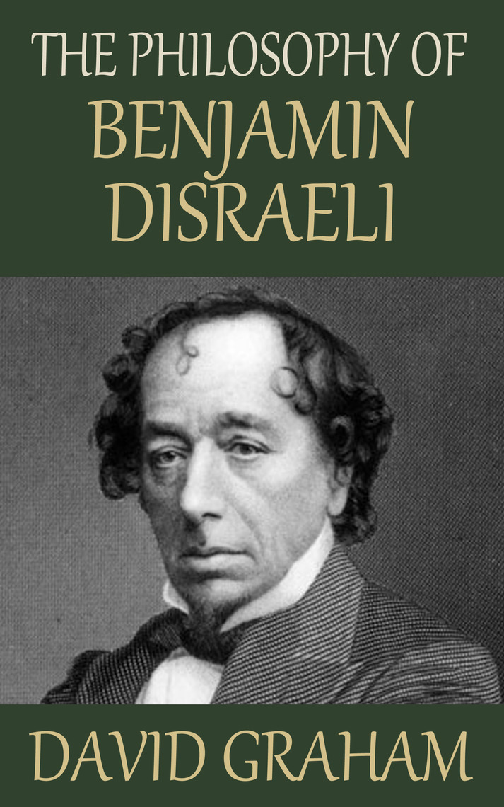 Read The Philosophy of Benjamin Disraeli Online by David Graham Books