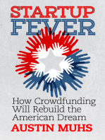 Startup Fever, How Crowdfunding Will Rebuild the American Dream