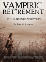Vampiric Retirement. The Elders Eradication
