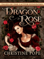 Dragon Rose: Tales of the Latter Kingdoms, #1