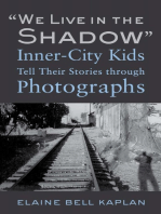 "We Live in the Shadow": Inner-City Kids Tell Their Stories through Photographs