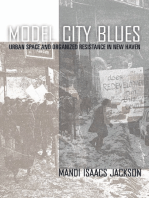Model City Blues: Urban Space and Organized Resistance in New Haven