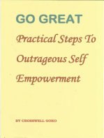 Go Great: Practical Steps To Outrageous Self Empowerment