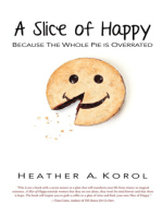 A Slice of Happy: Because the Whole Pie is Overrated