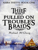The Thief Who Pulled On Trouble's Braids: The Amra Thetys Series, #1