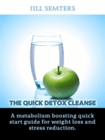 The Quick Detox Cleanse: A Metabolism Boosting Quick Start Guide for Weight Loss and Stress Reduction