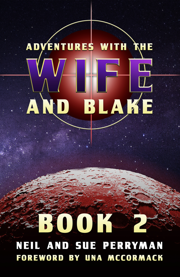 Adventures with the Wife and Blake Book 2: The Avon Years by Neil ...