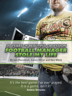 Football Manager Stole My Life: 20 Years of Beautiful Obsession