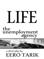 Life: The Unemployment Agency