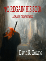 To Regain His Soul, A Tale of the Wayfarer