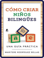 Como criar ninos bilingues (Raising Bilingual Children Spanish edition): Una guia practica