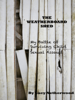 The Weatherboard Shed- My Battle of Surviving Child Sexual Assault