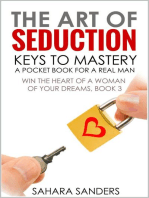The Art Of Seduction: Keys To Mastery: Win The Heart Of A Woman Of Your Dreams, #3