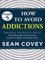 Decision #5: How to Avoid Addictions: Previously published as part of "The 6 Most Important Decisions You'll Ever Make"