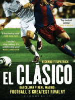 El Clasico: Barcelona v Real Madrid: Football's Greatest Rivalry