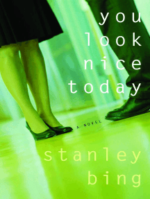You Look Nice Today by Stanley Bing - Ebook | Scribd