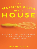 The Warmest Room in the House: How the Kitchen Became the Heart of the Twentieth-Century American Home