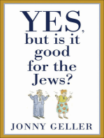 Yes, But Is It Good for the Jews?