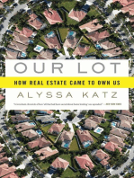 Our Lot: How Real Estate Came to Own Us