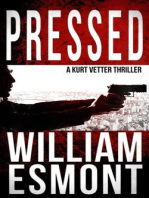 Pressed: A Kurt Vetter Thriller: The Reluctant Hero, #2