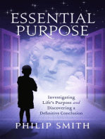 Essential Purpose: Investigating Life's Purpose and Discovering a Definitive Conclusion