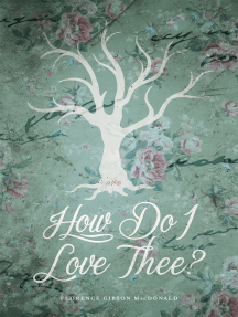 How Do I Love Thee By Florence Gibson Macdonald Ebooks Scribd