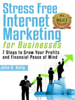 Stress Free Internet Marketing for Businesses: 7 Steps to Grow Your Profit and Financial Peace of Mind.