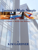 Janitorial Made Simple: Promote and Market Your Business