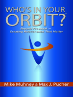 Who's In Your Orbit?: Beyond Facebook - Creating Relationships That Matter