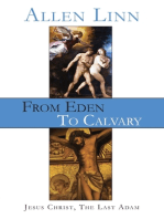 From Eden to Calvary: Jesus Christ, The Last Adam
