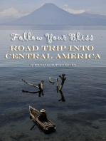 Follow Your Bliss: Road Trip into Central America