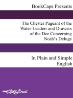 The Chester Pageant of the Water-Leaders and Drawers of the Dee Concerning Noah’s Deluge In Plain and Simple English