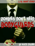 Zombies Don't Need Bodyguards: A YA Short Story
