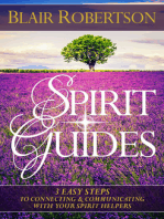 Spirit Guides: 3 Easy Steps To Connecting And Communicating With Your Spirit Helpers