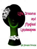 Life, Dreams and Magical Landscapes