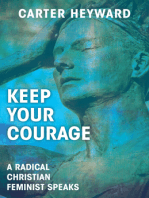 Keep Your Courage: A Radical Christian Feminist Speaks