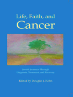 Life, Faith, and Cancer: Jewish Journeys Through Diagnosis, Treatment, and Recovery