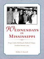 Wednesdays in Mississippi: Proper Ladies Working for Radical Change, Freedom Summer 1964