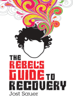 The Rebel's Guide To Recovery