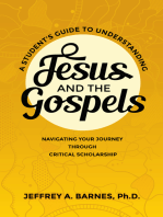 A Student's Guide to Understanding Jesus and the Gospels: Navigating Your Journey Through Critical Scholarship