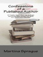 Confessions of a Published Author: 47 Truths About What Can Go Right and Wrong When Selling Your Book to a Traditional Publisher: Writer Talk