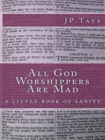 All God Worshippers Are Mad: a little book of sanity