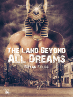 The Land Beyond All Dreams