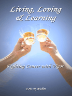 Living, Loving & Learning....Fighting Cancer with Vigor