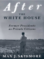 After the White House: Former Presidents as Private Citizens