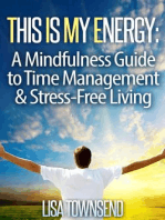 This Is My Energy: Your Mindfulness Guide to Time Management & Stress-Free Living: Energy Healing Series