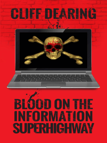Blood on the Information Superhighway by Cliff Dearing - Ebook ...