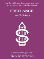 Freelance In 30 Days: Get The Skills And Knowledge You Need To Be A Successful Freelancer