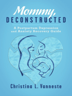 Mommy, Deconstructed:: A Postpartum Depression and Anxiety Recovery Guide