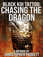 Black Koi Tattoo: Chasing the Dragon, A Memoir